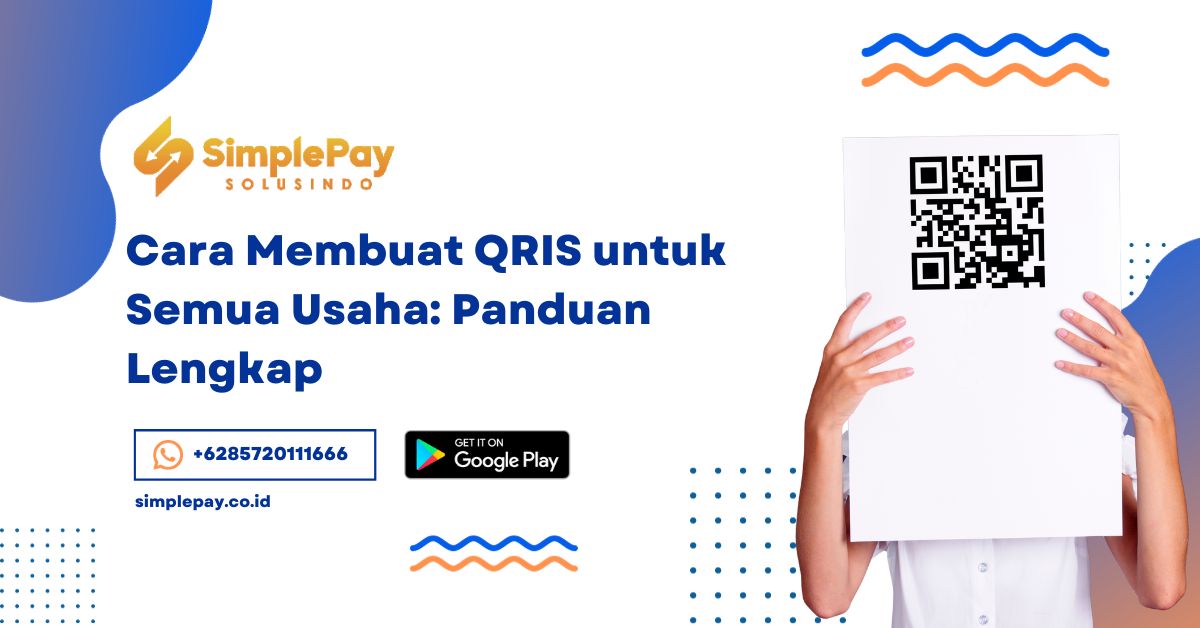 Cara Membuat QRIS, Untuk Memaksimalkan Usaha - Server Pulsa Terbaik